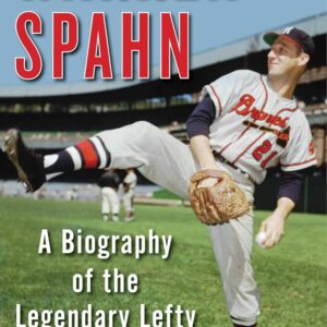 Warren Spahn: A Biography of the Legendary Lefty Paperback – May 2, 2023